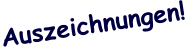 Auszeichnungen!