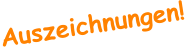 Auszeichnungen!