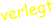 verlegt